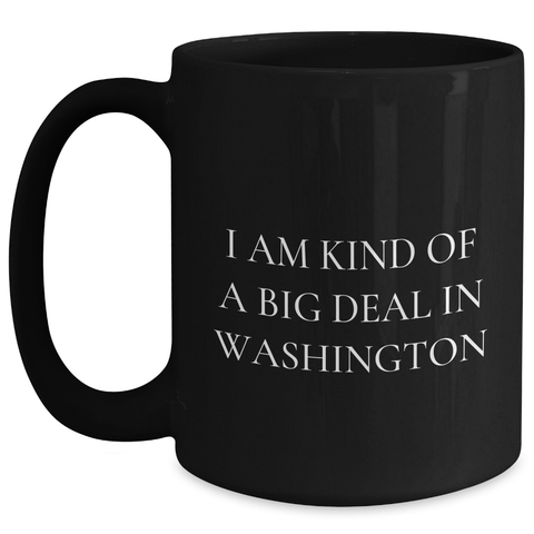 Image of Washington Humor Gifts from Friends, I Am Kind Of A Prime Selection In Washington Funny Black Coffee Mug, Perfect Graduation Unique Gifts for Washington Men, Women, Family - Main