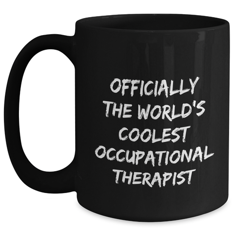 Image of Occupational Therapist Gifts, Funny Quotes, Black Coffee Mug for Mother's Day, Gifts from Family, Gifts for Occupational Therapist - 'Officially The World's Coolest Occupational Therapist' - Main