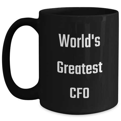 Image of Funny World's Greatest CFO Gifts for Mother's Day, Black Coffee Mug from Friends, Unique CFO Appreciation Gift - Main