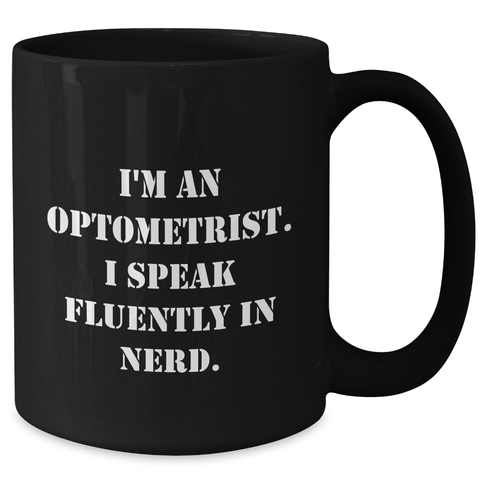 Image of Optometrist Gifts - Funny Quote Black Coffee Mug, Gifts from Family for Optometrist, Father's Day Unique Gifts - Additional