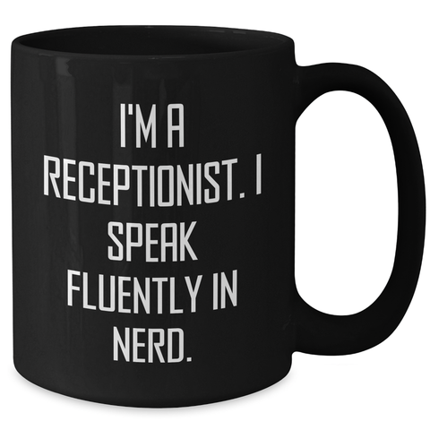 Image of Funny Receptionist Quotes Black Coffee Mug, Gifts from Coworkers to Men, Father's Day Unique Gifts for Receptionist - Additional