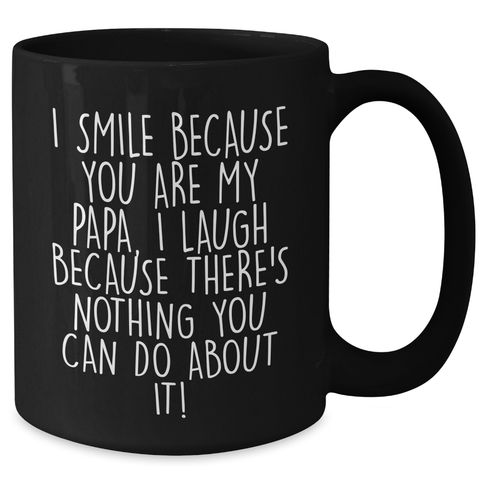 Image of Papa Gifts from Friends and Family, I Smile Because You Are My Papa, Funny Black Coffee Mug for Father's Day - Additional