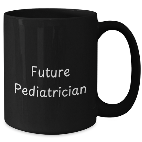 Image of Funny Future Pediatrician Gifts from Family, Inspirational Quote Black Coffee Mug for Dad, Perfect Father's Day Present - Additional
