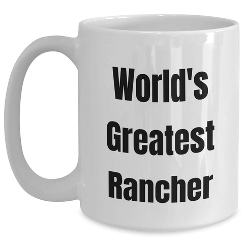 Image of Funny Rancher Gifts for Her, World's Greatest Rancher White Coffee Mug for Mom, Unique Mother's Day Unique Gifts from Friends - Main