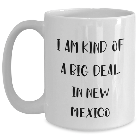 Image of New Mexico Gifts for Him from Friends - I Am Kind Of A Prime Selection In New Mexico Funny Quote White Coffee Mug 11oz or 15oz, Gifts for New Mexico Men - Main