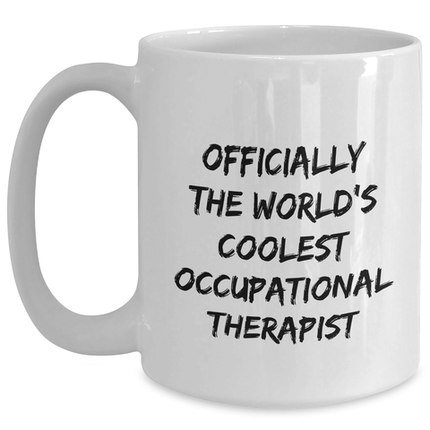 Image of Occupational Therapist Gifts, Funny White Coffee Mug for Mother's Day, 'Officially The World's Coolest Occupational Therapist' Quote, Gifts from Men to Occupational Therapist - Main