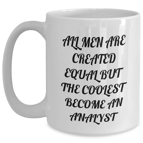 Image of Funny Analyst Quote White Coffee Mug, Gifts from Men, Gifts for Analyst, Mother's Day Unique Gifts - Main