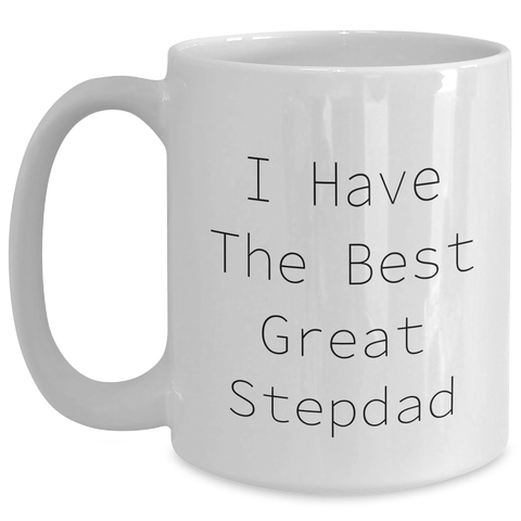 Image of Funny Stepdad Quotes Gifts from Family for Stepdad Graduation Unique White Coffee Mug, I Have The Best Great Stepdad, 11oz or 15oz Ceramic Mug, Gifts for Men, Friends, Family - Main