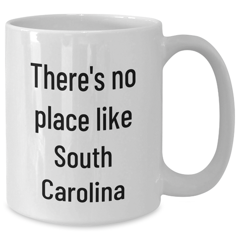 Image of Funny South Carolina White Coffee Mug Gifts from Family to Friends, 'There's No Place Like South Carolina' Quote, Father's Day Unique Gifts for Men - Additional