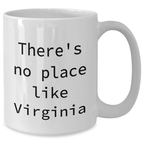 Image of Virginia Gifts, Funny Quote Mugs for Men, Gifts from Virginia, Unique White Coffee Mug, There's No Place Like Virginia, Father's Day Unique Gifts for Him - Additional