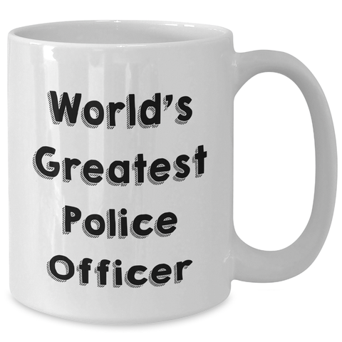 Image of Funny Police Officer Gifts from Friends - 'World's Greatest Police Officer' White Coffee Mug for Father's Day - Additional