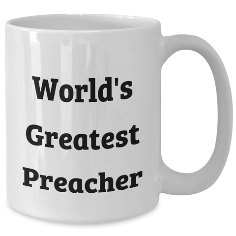 Image of World's Greatest Preacher Funny Quotes White Coffee Mug Gifts from Family for Preacher on Father's Day, Unique White Coffee Mugs for Dad - Additional