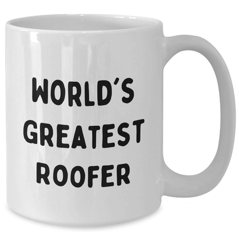 Image of Funny Roofer Gifts from Women for Mother's Day Unique White Coffee Mug, 'World's Greatest Roofer' Quote, 11oz or 15oz Capacity, Microwave and Dishwasher Safe - Additional