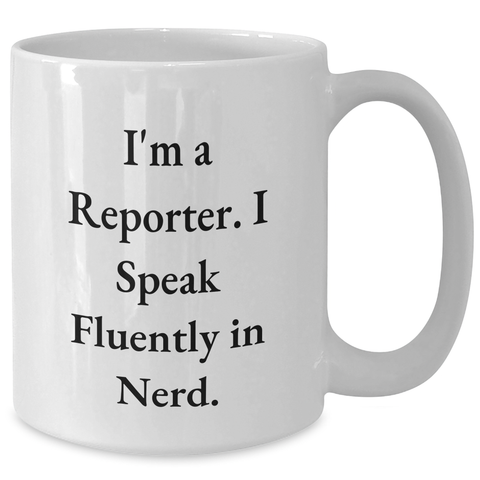 Image of Reporter Gifts from Family - Funny White Coffee Mug with I'm A Reporter. I Speak Fluently In genius. Quote for Dad on Father's Day - Additional