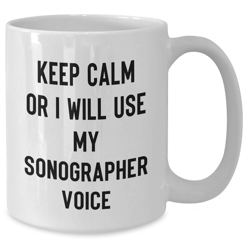 Image of Funny Sonographer Gifts from Friends - Keep Calm Or I Will Use My Sonographer Voice White Coffee Mug, Gift for Sonographer on Father's Day - Additional