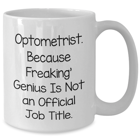 Image of Optometrist White Coffee Mug, Funny Quote, Gifts for Optometrist from Family, Unique Graduation Gifts for Men or Women - Additional