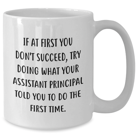 Image of Funny Assistant Principal Gifts from Men - White Coffee Mug with Quote, Perfect Graduation Unique Gifts for Assistant Principal, Humorous Encouragement for Him - Additional