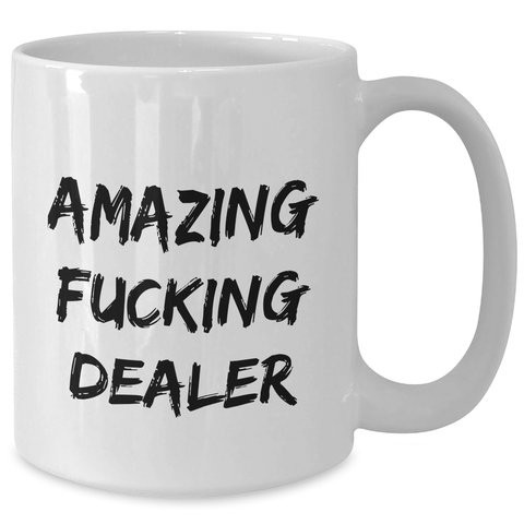 Image of Funny Dealer Gifts, White Coffee Mug for Graduation, 'Amazing F--king Dealer' Quote, Gifts from Friends, Graduation Unique Gifts for Dealer - Additional