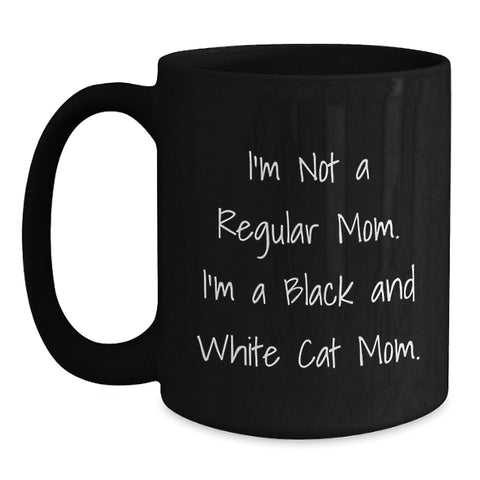Image of Funny Black and White Cat Mom Gifts for Her, I'm Not A Regular Mom. I'm A Black And White Cat Mom. Birthday Unique Gifts from Mom to Friends - Main