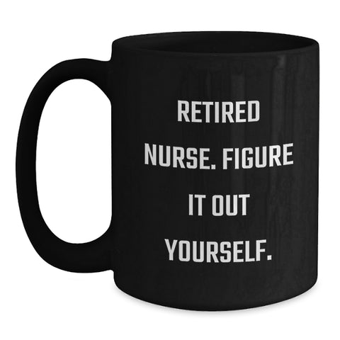 Image of Nurse Graduation Unique Gifts from Friends - Funny Quote Black Coffee Mug, Perfect for Nurse Dads, Nurse Moms, Coworkers, or Family - Main