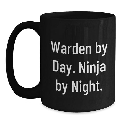 Image of Funny Warden Gifts for Men, Warden By Day Ninja By Night Black Coffee Mug, Christmas Unique Gifts from Friends - Main