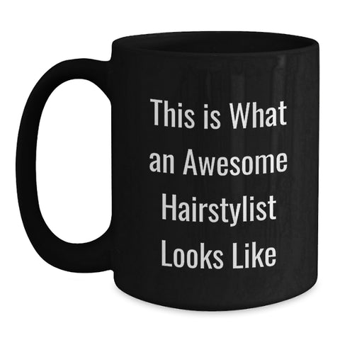 Image of Funny Hairstylist Gifts for Friends from Men, Birthday Unique Coffee Mugs for Hairstylist Enthusiasts, Inspirational Quote Black Coffee Mug - Main