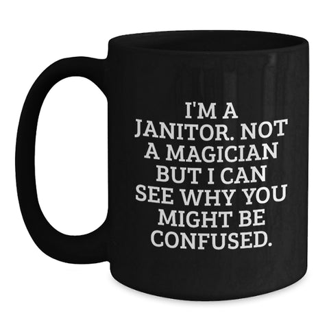 Image of Funny Janitor Gifts for Men - I'm A Janitor Not A Magician Unique Christmas Mugs for Janitor Friends from Family - Main
