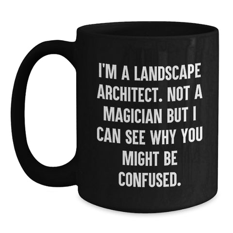 Image of Funny Landscape Architect Black Coffee Mug Gifts from Men for Friends or Valentine's Unique - Main