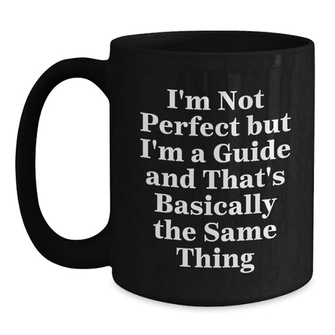 Image of Funny Guide Gifts for Guide Lovers - I'm Not Perfect Black Coffee Mug, Birthday Unique Gifts from Friends, Co-workers, or Family - Main