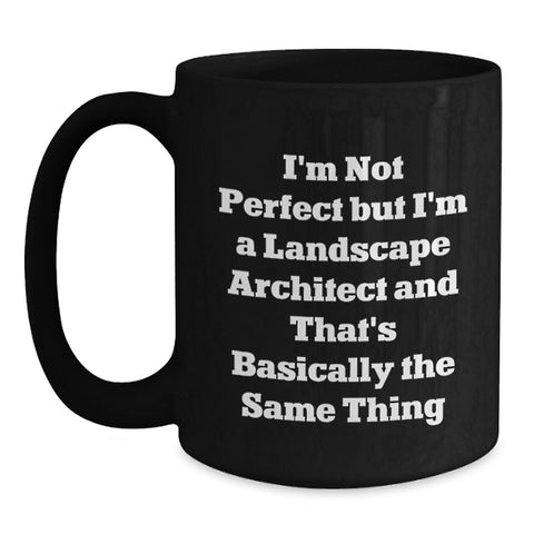 Image of Landscape Architect Gifts Funny Mug I'm Not Perfect Black Coffee Mug Birthday Unique Gifts from Friends and Family for Landscape Architect - Main