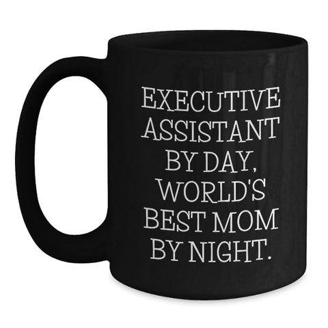 Image of Executive Assistant Gifts, Black Coffee Mug, Funny Quote: 'Executive Assistant By Day, World's Best Mom By Night.' - Gifts from Family to Executive Assistant, Birthday Unique Gifts - Main