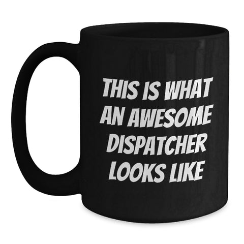 Image of Funny Dispatcher Gifts from Friends - This Is What An Awesome Dispatcher Looks Like Black Coffee Mug for Birthday - Main