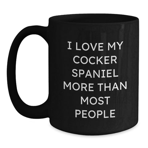Image of Cocker Spaniel Dog Lovers Funny Quote Gifts for Friends from Men, Black Coffee Mugs for Birthday, Gifts from Family, Gifts for Cocker Spaniel Dog Enthusiasts - Main