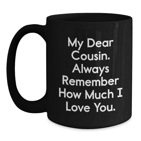 Image of Cute Cousin Birthday Unique Gifts from Family, Funny Quote Coffee Mug, 11oz or 15oz Black Ceramic, Microwave and Dishwasher Safe - Main