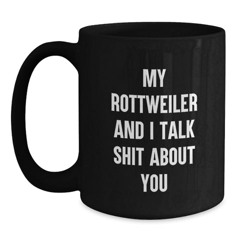 Image of Rottweiler Dog Lover's Gift Funny Quote Black Coffee Mug, Gifts from Friends to Family for Graduation - Main