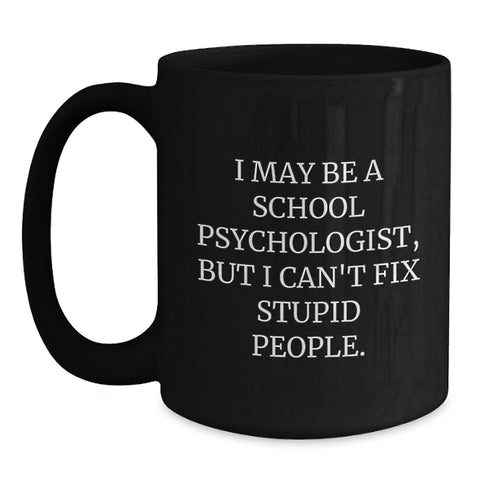 Image of School Psychologist Humor Gifts from Men to Women, Funny Quote Black Coffee Mug, Graduation Unique Gifts for Coworkers or Family - Main