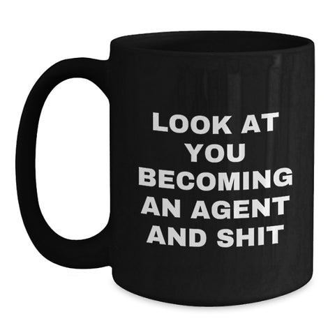 Image of Funny Agent Gifts, Look At You Becoming An Agent And Shit, Black Coffee Mug, Birthday Unique Presents from Friends to Agent - Main
