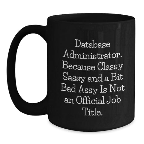 Image of Funny Database Administrator Gift Ideas for Christmas - Black Coffee Mug with Motivational Quote - Main