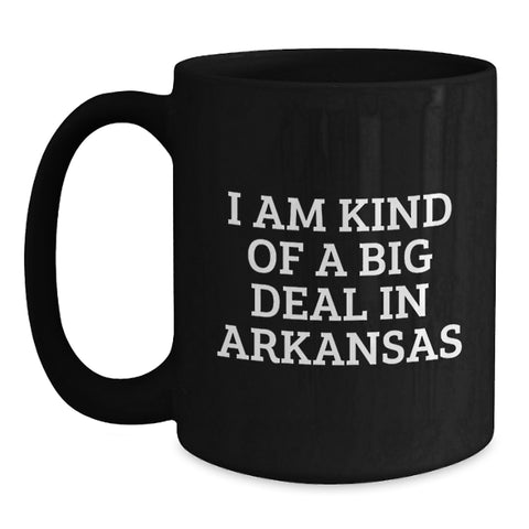 Image of Funny Arkansas Gifts, I Am Kind Of A Prime Selection In Arkansas, Black Coffee Mug for Graduation, Gifts from Friends, Gifts for Arkansas Men, Unique Arkansas Souvenirs - Main