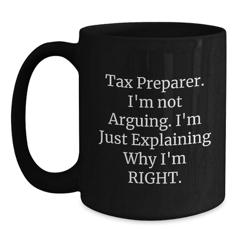 Image of Tax Preparer Humor Gifts from Men to Graduating Tax Preparer Friends - Funny Black Coffee Mug, 11oz or 15oz, Microwave and Dishwasher Safe - Main