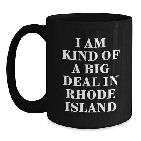Image of Rhode Island Humor Gifts from Friends, I Am Kind Of A Prime Selection In Rhode Island Funny Black Coffee Mug for Graduation, Rhode Island Gifts for Women - Main