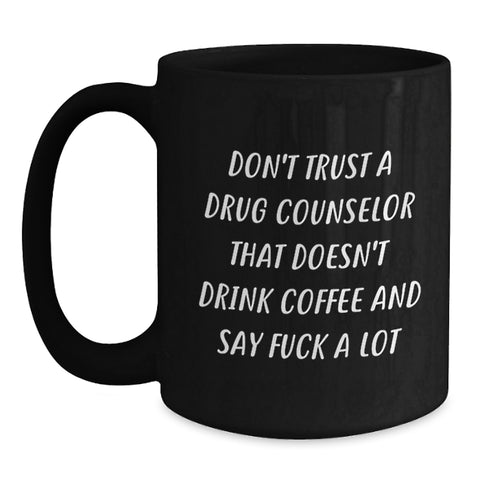 Image of Funny Drug Counselor Gifts Christmas Mugs for Him Women Friends - Gifts from Men, Black Coffee Mug with Sassy Quote - Say F--k A Lot About Coffee - Main