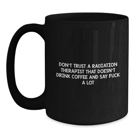 Image of Funny Gifts from Friends for Radiation Therapist - Black Coffee Mug - Christmas Unique Presents - Main