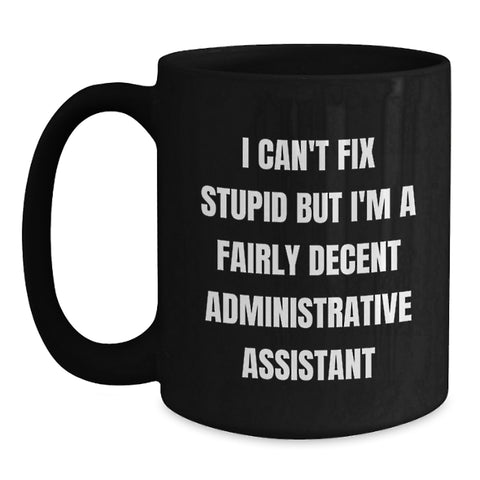 Image of Funny Administrative Assistant Black Coffee Mug Gifts for Coworkers, Friends, and Family this Christmas - 'I'm a Fairly Decent Administrative Assistant' Quote - Main