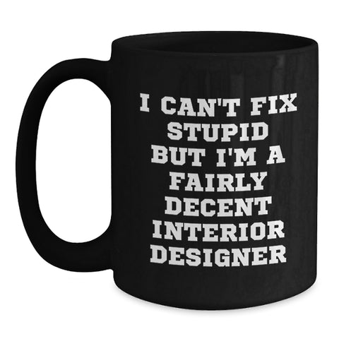 Image of Funny Interior Designer Gifts from Friends, Black Coffee Mugs for Interior Designers, I'm A Fairly Decent Mug, Christmas Unique Gifts - Main