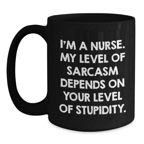 Image of Funny Nurse Gifts from Friends, Unique Christmas Memorable Present for Nurses, Black Coffee Mug with I'm A Nurse Sarcasm Quote - Main