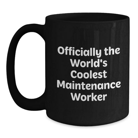 Image of Funny Maintenance Worker Gifts for Men - Officially The World's Coolest Maintenance Worker Black Coffee Mug, Perfect Christmas Unique Gifts for Maintenance Workers, Maintenance Worker Mugs - Main