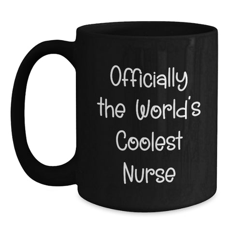 Image of Officially The World's Coolest Nurse Funny Quote Gifts from Men to Women Nurses on Mother's Day Unique Black Coffee Mug - Main