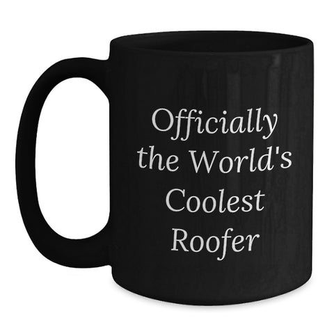 Image of Funny Roofer Gifts for Men - Officially The World's Coolest Roofer Black Coffee Mug, Unique Christmas Memorable Presents for Him - Gifts from Friends to Family - Main