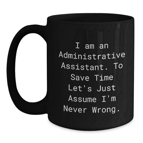 Image of Funny Admin Assistant Black Coffee Mug Gifts for Valentine's from Coworkers and Friends, Inspirational Quote for Office Work, 11oz or 15oz Ceramic Mug - Main